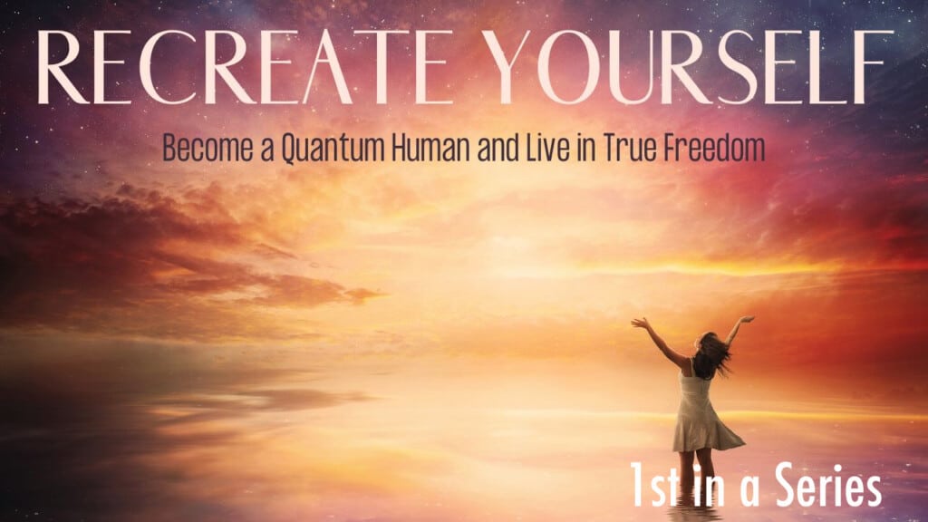 RecreateYourselfBecomeAQuantumHuman